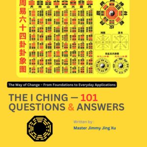 The I Ching 101 Questions & Answers: Your Clear and Practical Guide to the Ancient Oracle